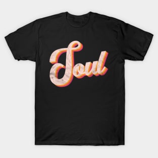 SOUL for fans of Funk Jazz Disco & Hip Hop Music T-Shirt